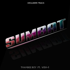 Sumbat - Thambee boy ft. Vish-1