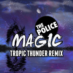 The Police - Every little thing she does is Magic (Tropic Thunder remix)