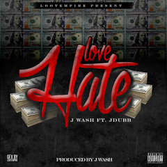 LOVE HATE FT. IAMJDUBB