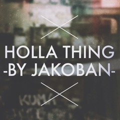 Jakoban - Holla Thing (Original Mix)