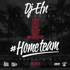 DJ EFN - #HomeTeam Feat. Garcia, Dynas, Skam2 , Heckler, Society, Mother Superia