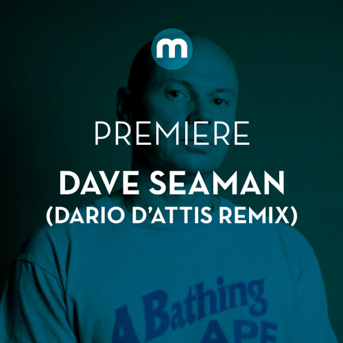 Premiere: Dave Seaman 'Gumball' (Dario D'Attis Remix)