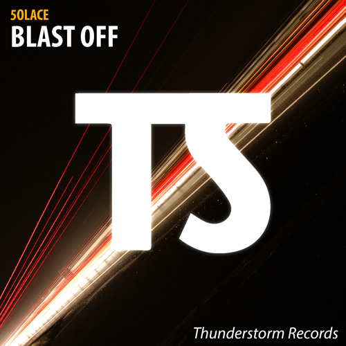 5olace Blast Off Original Mix Free Download By Thunderstorm Records On Soundcloud Hear The World S Sounds soundcloud