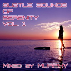 Murphy - Subtle Sounds Of Serenity Vol. 1