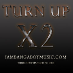 Turn Up X2 (Club Beat w/hook)