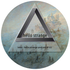 teko - hello strange podcast #122