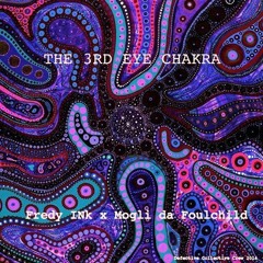 FredyINk X Mogli da Foul Child  - 3rdEyeCharkra EP Whole Mix