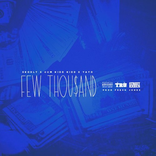Few Thousand (feat. CosaNostra Yayo & Skooly)