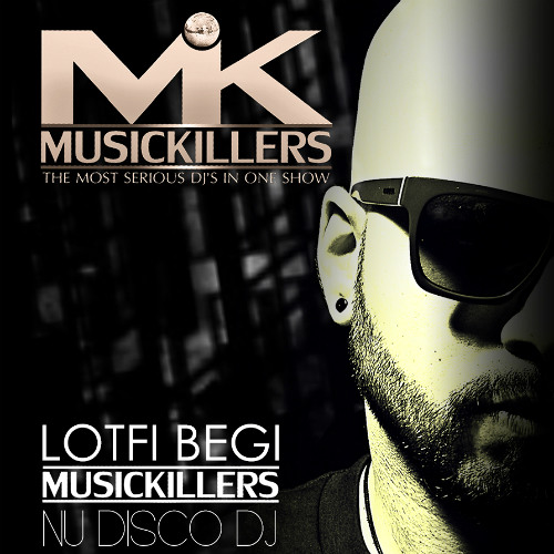 Stream Music Killers - Lotfi Begi 2015 0420 23H.MP3 by musickillershungary  | Listen online for free on SoundCloud