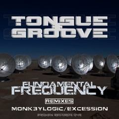 Tongue And Groove - Fundamental Frequency (Monk3ylogic Remix) [Broken Records] - Out now!