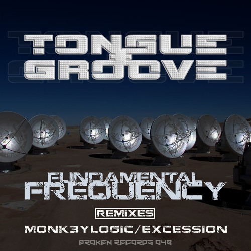 Tongue And Groove - Fundamental Frequency (Monk3ylogic Remix) [Broken Records] - Out now!