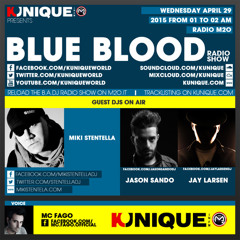 Jay Larsen Guest @Kunique Blue Blood Radio M2o