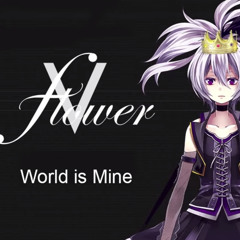 [VOCALOID3]V Flower - World Is Mine