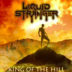 Liquid Stranger - King Of The Hill
