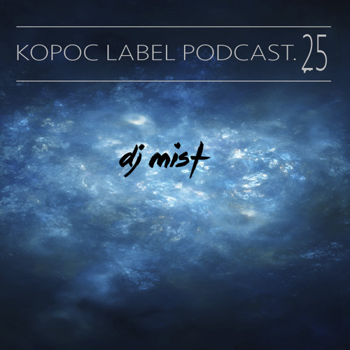Dj Mist – Kopoc Label Podcast.025