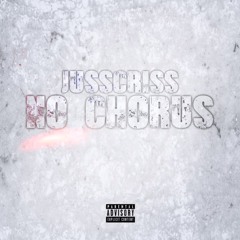 No Chorus- jusscris
