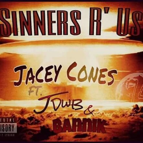 JaceyCones - Sinners R' us - ft. J-dwb X ft. Bannik