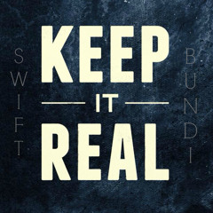 Keep It Real x Swift Bundi