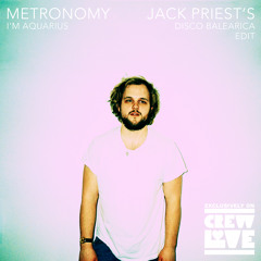 Metronomy - I'm Aquarius (Jack Priest's Disco Balearica Edit)