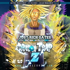 Just Rich Gates - Dragon Trap Z Prod By Dre Day Beatz