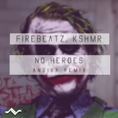 Firebeatz, KSHMR- No Heroes (Andiba "Destruction" Remix) (Ft. Luciana)*Supported by LOOKAS*