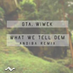 GTA, Wiwek - What We Tell Dem (Andiba "Destruction" Edit) *FREE DL*