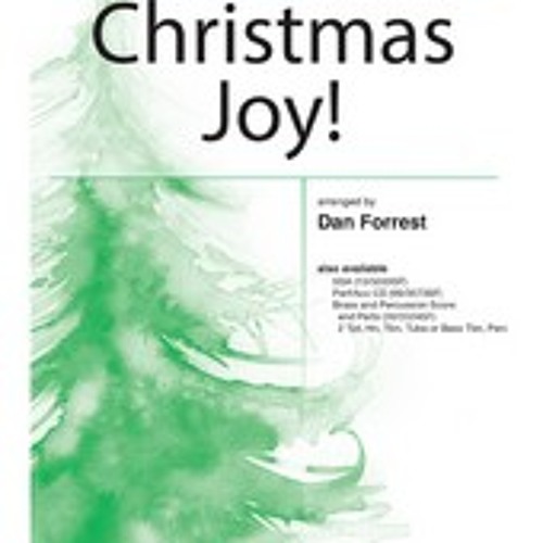 Stream Christmas Joy! by Dan Forrest Listen online for free on SoundCloud