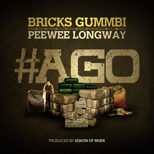 Ago (Feat. PeeWee Longway) [Prod. By Legion Of Muzik] by Bricks Gummbi