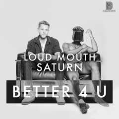 Better 4 U (feat. Saturn)