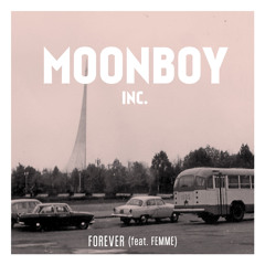 Moonboy Inc. - Forever (feat. FEMME)