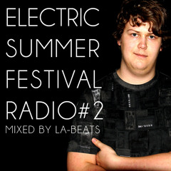 ELECTRIC SUMMER FESTIVAL RADIO #2 || Mixed by LA-Beats