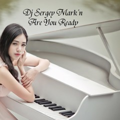 Dj Sergey Mark'n -  Вы Готовы