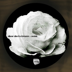 Oliver Deutschmann - Resist (Luca Agnelli Remix) (etb022)