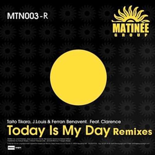 Taito Tikaro, J.Louis & F. Benavent feat Clarence - Today Is My Day (Danny Verde Remix)