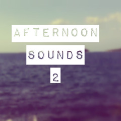 Afternoon Sounds #2 (Summer 2015)