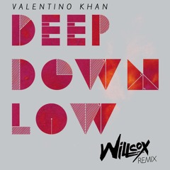 Valentino Khan - Deep Down Low (Willcox Remix)