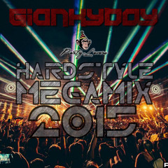 Hardstyle MegaMix 2k15 - GiankyBoy