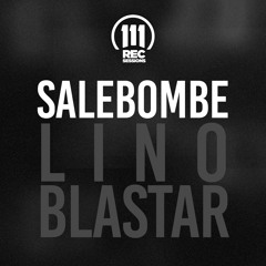 Blastar feat Lino - Sale Bombe - (Rec Session #3)
