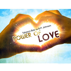 Tabasco Bob vs B.P. Johnson - Power Of Love