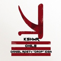 KSHMR - Chile (Daniel Rosty 'Drop' Idea)