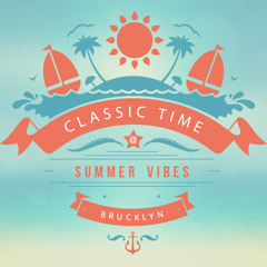 BRUCKLYN - CLASSIC TIME @ SUMMER VIBES