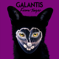 Galantis - Forever Tonight