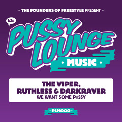 The Viper, Ruthless & Darkraver - We Want Some P#ssy (Edit) [PUSSY000]