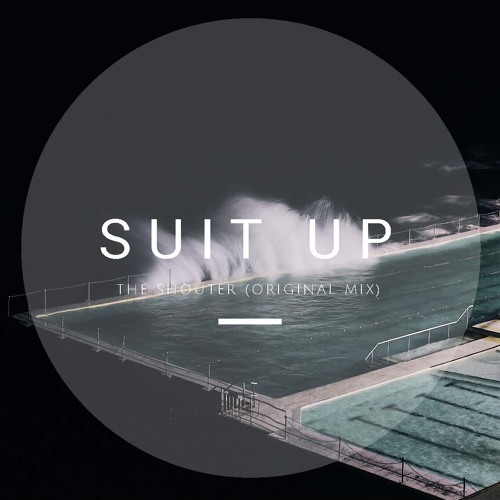 Suit Up - The Shouter (Original Mix)