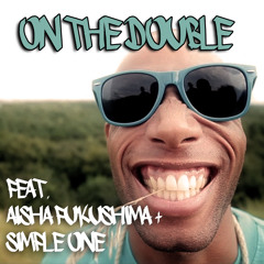 On The Double feat. AishaFukushima & Simple One