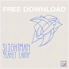 Slightman - Planet Earth (Bootleg Mix)FREE DOWNLOAD