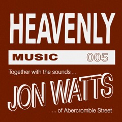 Heavenly Music 005: Jon Watts