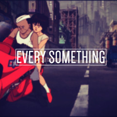 Every Something