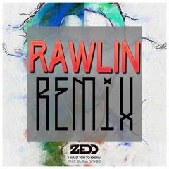 Zedd - I Want You To Know (feat. Selena Gomez)[Rawlin Remix]