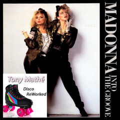 Madonna - You're Love To Me (Tony Mathe Into The Groove Re Edit)